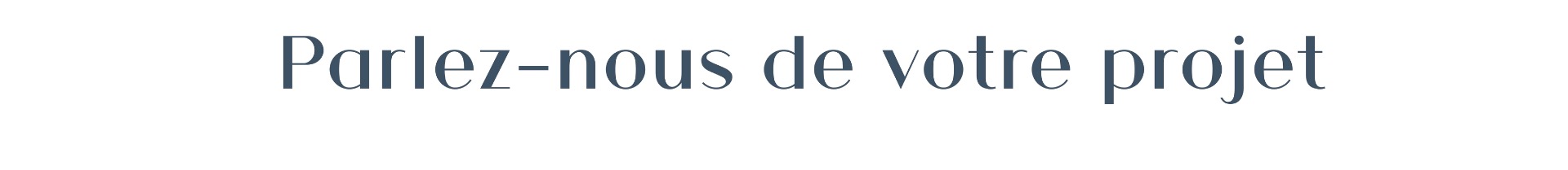 Parlez-nous de votre projet