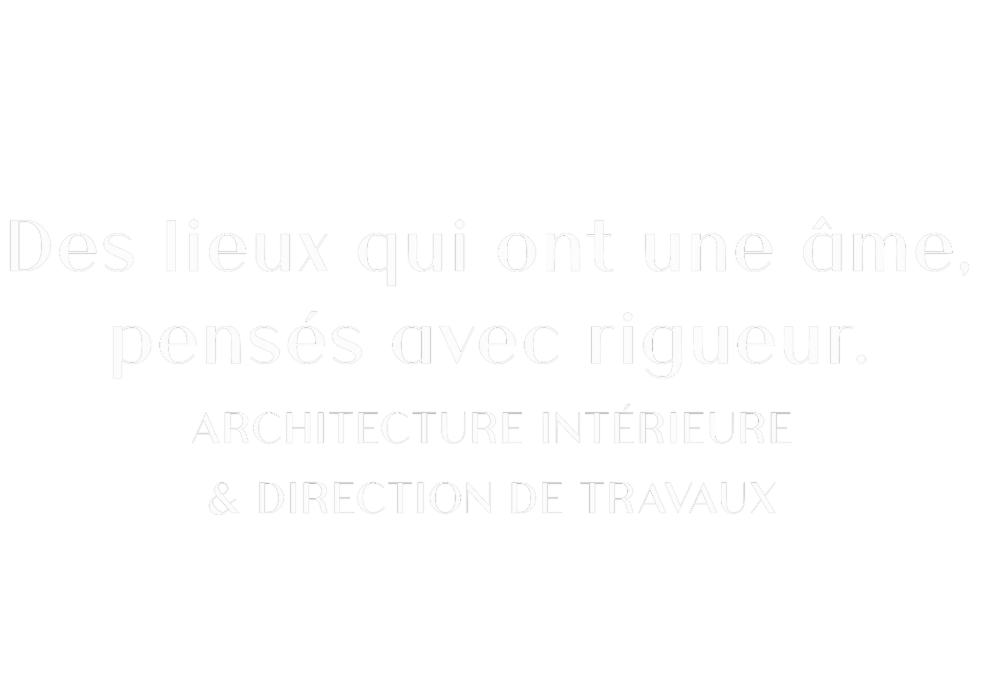 Des lieux qui ont une âme, pensés avec rigueur.
